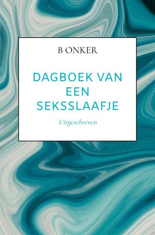 Foto van Dagboek van een seksslaafje - deel 3 - b onker - ebook