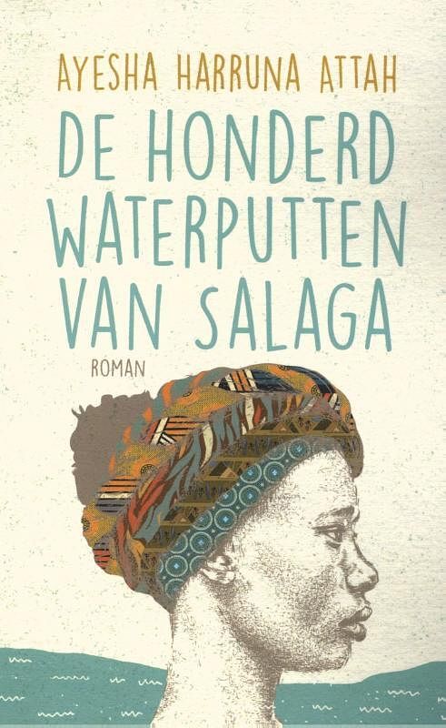 Foto van De honderd waterputten van salaga - ayesha harruna attah - paperback (9789083171432)