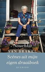 Foto van Scènes uit mijn eigen draaiboek - nouchka van brakel - ebook (9789021407838)