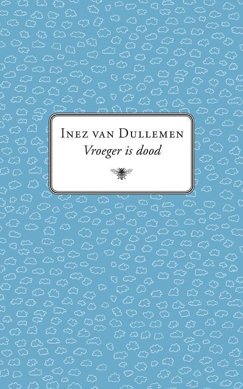 Foto van Vroeger is dood - inez van dullemen - ebook (9789023449324)