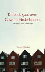 Foto van Dit boek gaat over gewone nederlanders - chiem balduk - paperback (9789402115093)