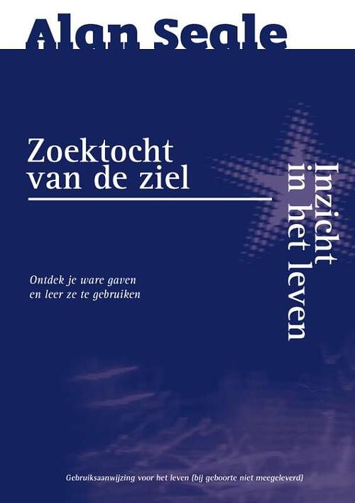 Foto van Zoektocht van de ziel - inzicht in het leven - alan seale - hardcover (9789079249152)