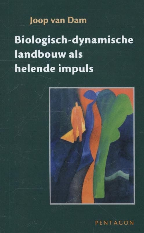 Foto van Biologisch-dynamische landbouw als helende impuls - joop van dam - paperback (9789490455545)