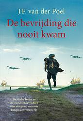 Foto van De bevrijding die nooit kwam - j.f. van der poel - ebook (9789026624605)