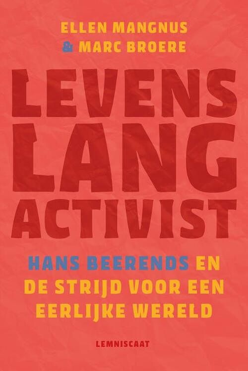 Foto van Levenslang activist. - ellen mangnus, marc broere - hardcover (9789047715627)