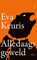 Foto van Alledaags geweld - eva keuris - ebook