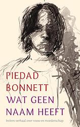 Foto van Wat geen naam heeft - piedad bonnett - ebook (9789026339561)