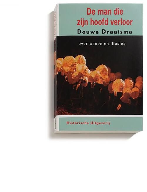 Foto van De man die zijn hoofd verloor - douwe draaisma - paperback (9789065541086)