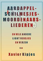 Foto van Aardappelschilmesjesmoordenaarsliederen - xavier kipjes - paperback (9789464659092)