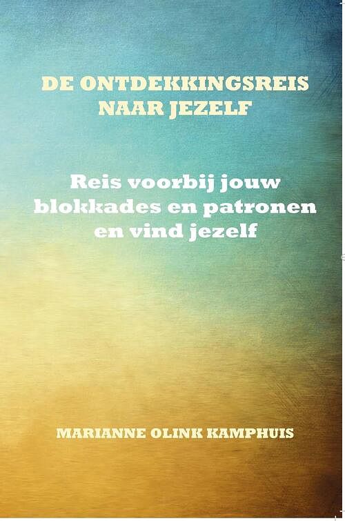 Foto van De ontdekkingsreis naar jezelf - marianne olink kamphuis - ebook (9789492632272)