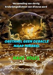 Foto van Obstakel geen debacle maar mirakel - hans vogel - paperback (9789464803617)