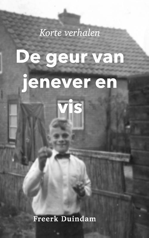 Foto van De geur van jenever en vis - freerk duindam - paperback (9789464061666)