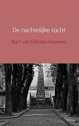 Foto van De nachtelijke tocht - bart van eikema hommes - ebook (9789402109696)