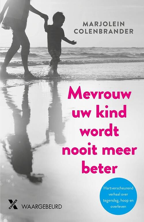 Foto van Mevrouw uw kind wordt nooit meer beter - marjolein colenbrander - ebook (9789401608671)