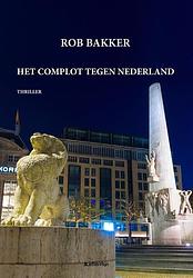 Foto van Het complot tegen nederland - rob bakker - ebook (9789493192256)