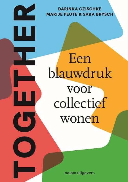 Foto van Together: een blauwdruk voor collectief wonen - darinka czischke, marije peute - paperback (9789462088085)