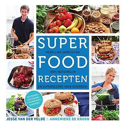 Foto van Superfood recepten - annemieke de kroon, jesse van der velde - ebook (9789000331659)