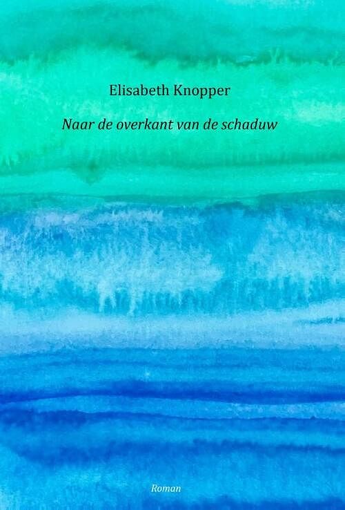Foto van Naar de overkant van de schaduw - elisabeth knopper - paperback (9789083257006)