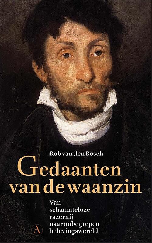 Foto van Gedaanten van de waanzin - rob van den bosch - ebook (9789025308483)