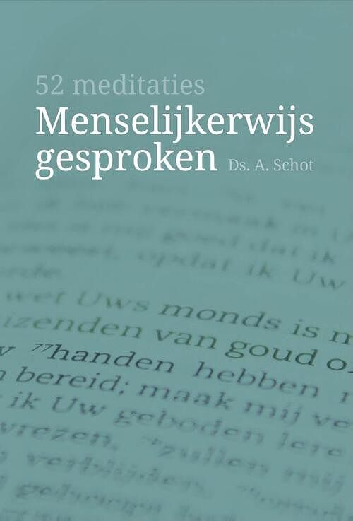 Foto van Menselijkerwijs gesproken - a. schot - hardcover (9789087187934)