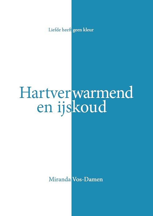 Foto van Hartverwarmend en ijskoud - miranda vos-damen - paperback (9789083136202)