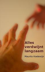 Foto van Alles verdwijnt langzaam - maurits koelewijn - paperback (9789081994606)