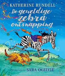 Foto van De geweldige zebra-ontsnapping - katherine rundell - hardcover (9789021033969)