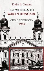 Foto van Eyewitness to the war in hungary - endre b. gastony - ebook (9789464249484)