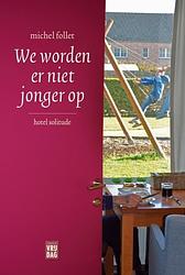 Foto van We worden er niet jonger op - michel follet - ebook