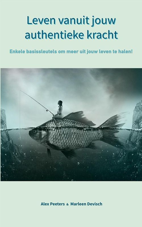 Foto van Leven vanuit jouw authentieke kracht - alex peeters & marleen devisch - ebook