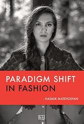 Foto van Paradigm shift in fashion - hasmik matevosyan - ebook (9789491472756)