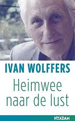 Foto van Heimwee naar de lust - ivan wolffers - ebook (9789046817902)