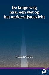 Foto van De lange weg naar een wet op het onderwijstoezicht - ferdinand mertens - paperback (9789462401884)