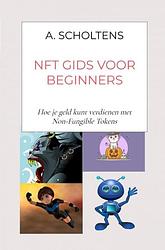 Foto van Nft gids voor beginners - a. scholtens - ebook (9789403651149)