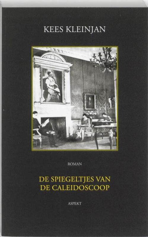 Foto van De spiegeltjes van de caleidoscoop - kees kleinjan - ebook (9789464624656)