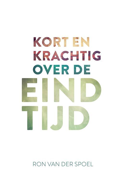 Foto van Kort en krachtig over de eindtijd - ron van der spoel - ebook (9789043537049)