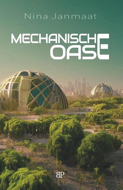 Foto van Mechanische oase - nina janmaat - paperback (9789493244160)