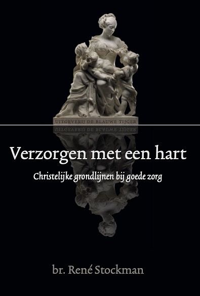 Foto van Verzorgen met een hart - rené stockman - paperback (9789493262225)