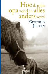 Foto van Hoe ik mijn opa vond en alles anders werd - gertrud jetten - ebook (9789020633153)