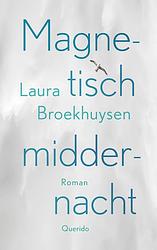 Foto van Magnetisch middernacht - laura broekhuysen - paperback (9789021477497)