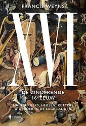 Foto van Xvi. de zinderende 16e eeuw - francis weyns - paperback (9789463936880)