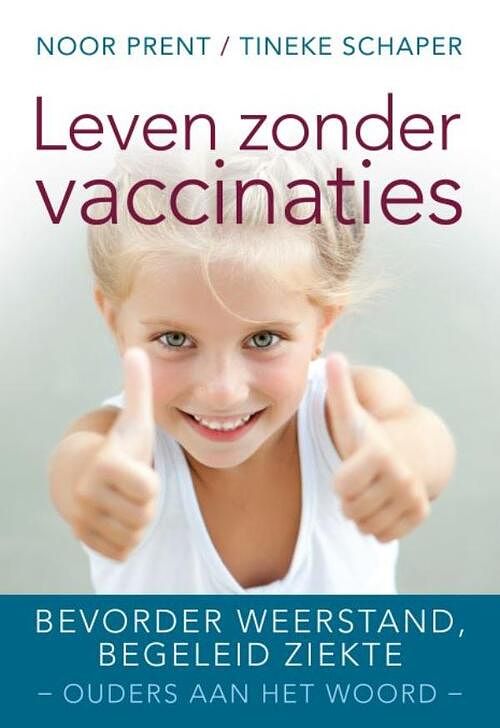 Foto van Leven zonder vaccinaties - noor prent, tineke schaper - ebook (9789020214543)