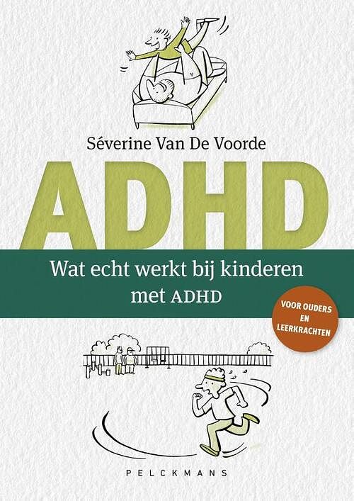 Foto van Wat echt werkt bij kinderen met adhd? - séverine van de voorde - paperback (9789028958005)