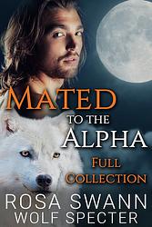 Foto van Mated to the alpha: full collection - rosa swann, wolf specter - ebook (9789493139336)