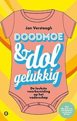 Foto van Doodmoe en dolgelukkig - jan versteegh, ouders van nu - paperback (9789043926058)