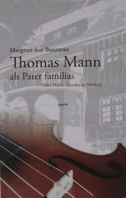 Foto van Thomas mann als pater familias - margreet den buurman - ebook (9789464241280)