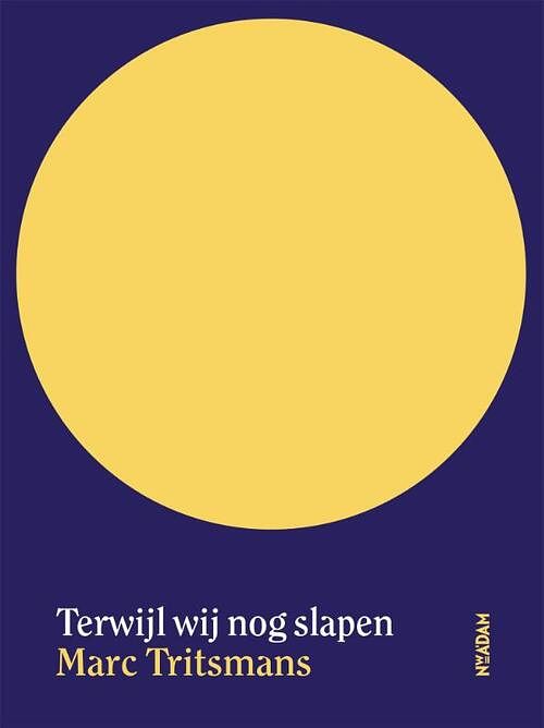 Foto van Terwijl wij nog slapen - marc tritsmans - paperback (9789046830987)