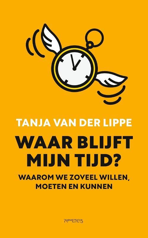 Foto van Waar blijft mijn tijd? - tanja van der lippe - paperback (9789044641868)