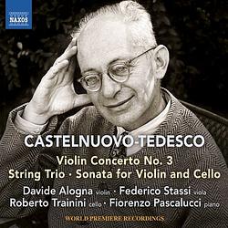 Foto van Castelnuovo-tedesco: violin concerto no.3/string trio/sonata for violin and cello - cd (0747313400379)