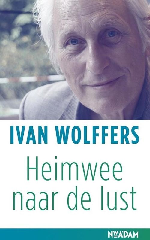 Foto van Heimwee naar de lust - ivan wolffers - ebook (9789046817902)